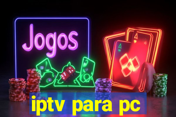 iptv para pc